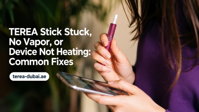 TEREA Stick Stuck, No Vapor, or Device Not Heating Common Fixes